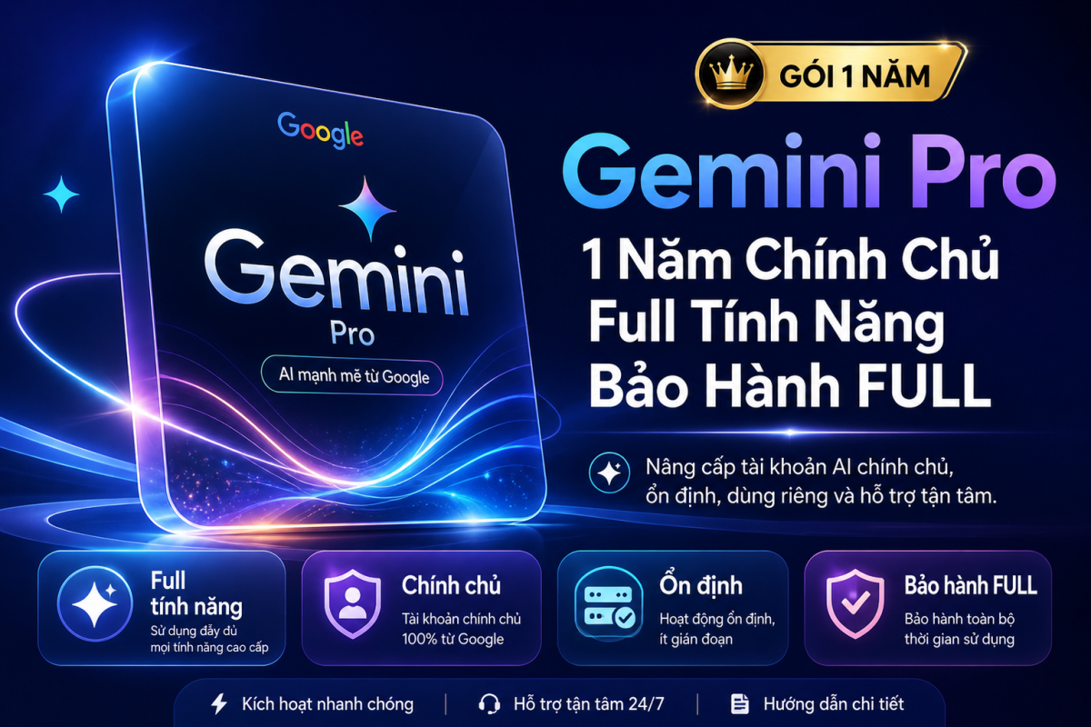 Gemini Pro 1 Năm Chính Chủ Full Tính Năng – Bảo Hành FULL, Giá Tốt