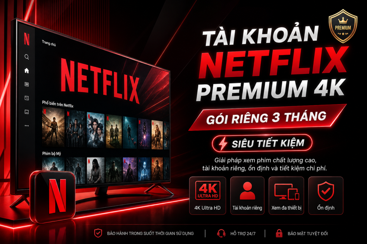 Tài Khoản Netflix Premium 4K Gói Riêng 3 Tháng – Xem Phim Siêu Tiết Kiệm